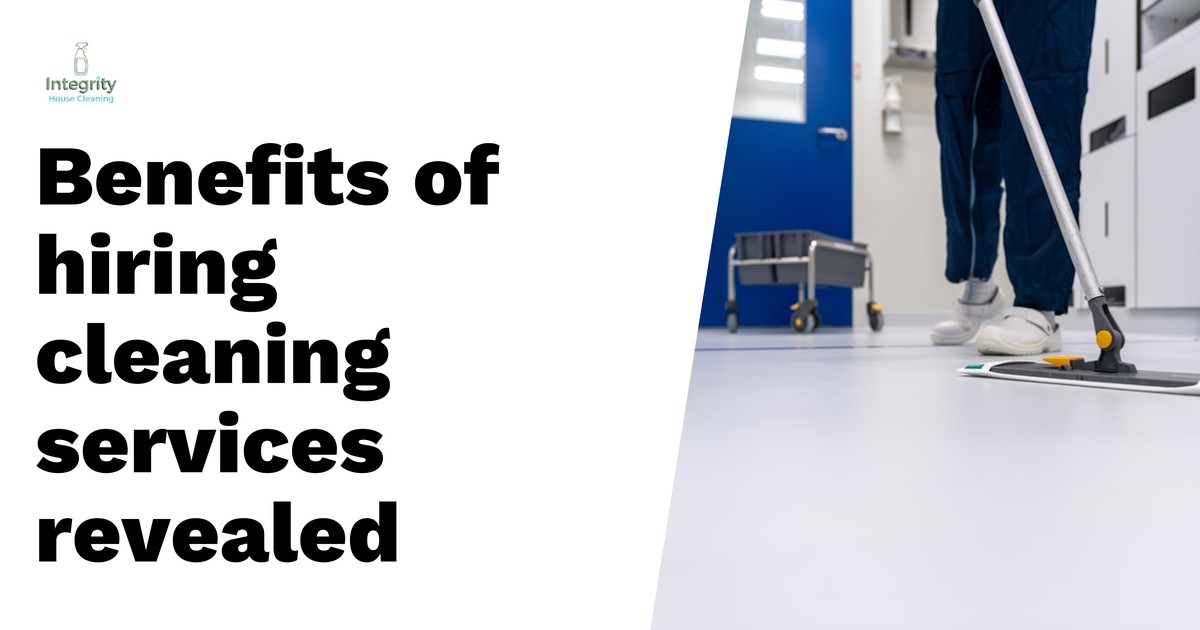 A person mops a clean, modern floor in a commercial space. The text reads: "Benefits of hiring cleaning services revealed.